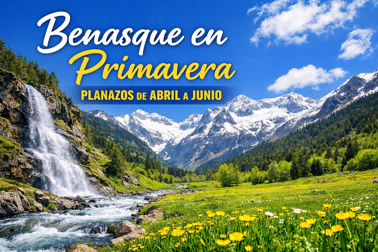 Valle de Benasque en primavera con nieve en las cumbres y prados verdes